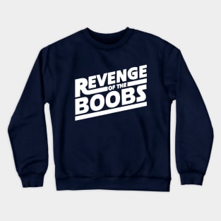 Revenge Of the Boobs Crewneck Sweatshirt